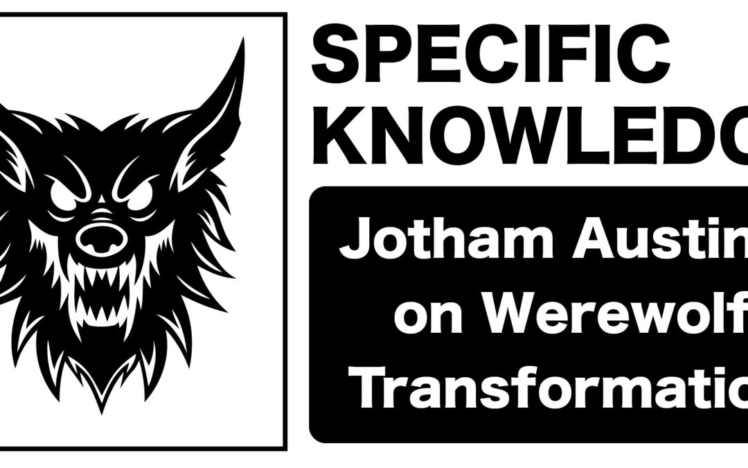 Specific Knowledge: Jotham Austin II on Transformation